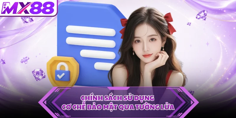 Chính sách sử dụng cơ chế bảo mật qua tường lửa