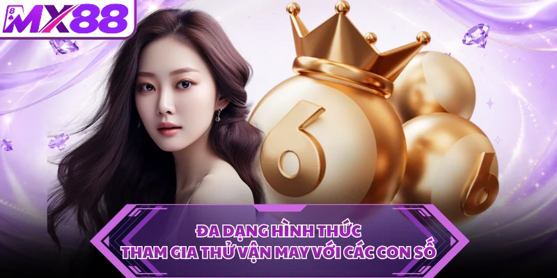 Đa dạng hình thức tham gia thử vận may với các con số